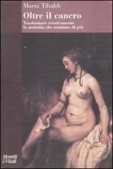 Libreriauniversitaria Oltre il cancro. Trasformare creativamente la malattia che temiamo di più