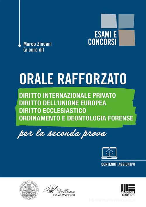 Libreriauniversitaria Orale rafforzato. Diritto internazionale privato. Diritto dell'Unione Europea. Diritto ecclesiastico. Ordinamento e deontologia forense. Per la seconda prova. Con ap