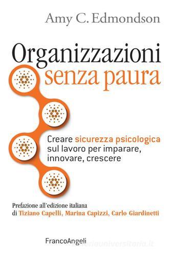 Libreriauniversitaria Organizzazioni senza paura. Creare sicurezza psicologica sul lavoro per imparare innovare e crescere