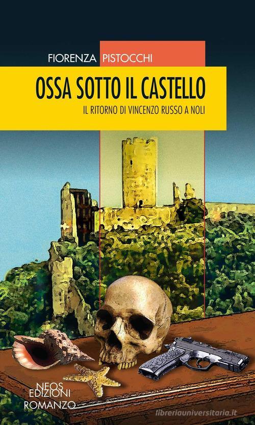 Libreriauniversitaria Ossa sotto il castello. Il ritorno di Vincenzo Russo a Noli