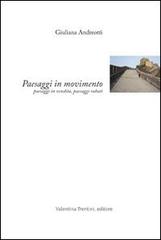Libreriauniversitaria Paesaggi in movimento. Paesaggi in vendita paesaggi rubati. Ediz. illustrata