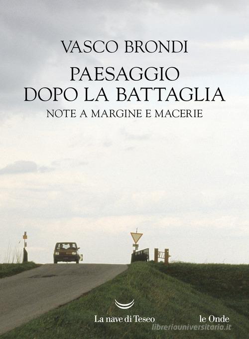 Libreriauniversitaria Paesaggio dopo la battaglia. Note a margine e macerie