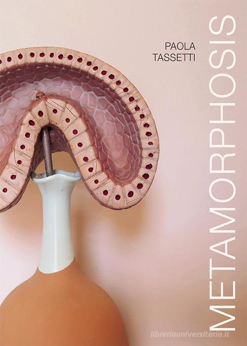 Libreriauniversitaria Paola Tassetti. Metamorphosis. Ediz. italiana e inglese
