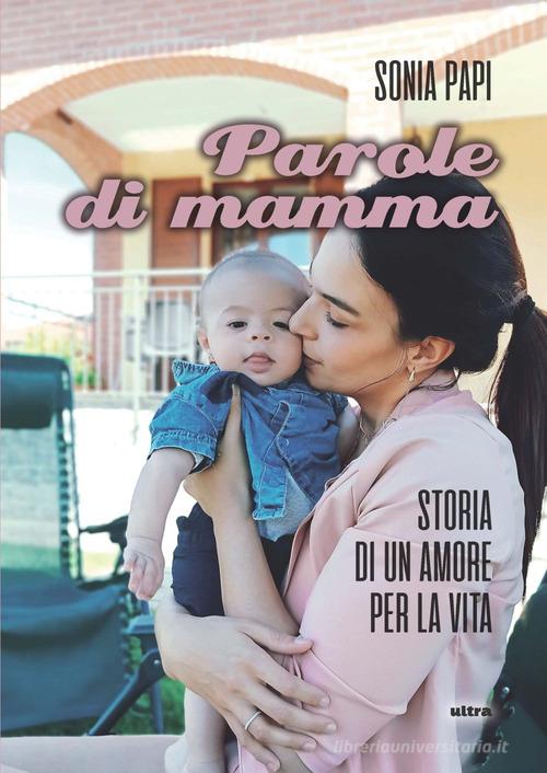Libreriauniversitaria Parole di mamma. Storia di un amore per la vita