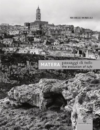 Libreriauniversitaria Passaggi di tufo-The evolution of tufo. Matera