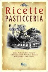 Libreriauniversitaria Pasticceria. Ricette tratte da «il re dei cuochi» di Giovanni Nelli (rist. anast. 1884)