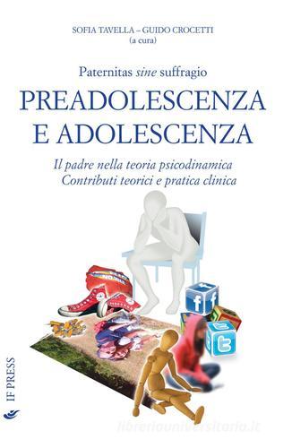 Libreriauniversitaria Paternitas sine suffragio. Preadolescenza e adolescenza. Il padre nella teoria psicodinamica. Contributi teorici e pratica clinica