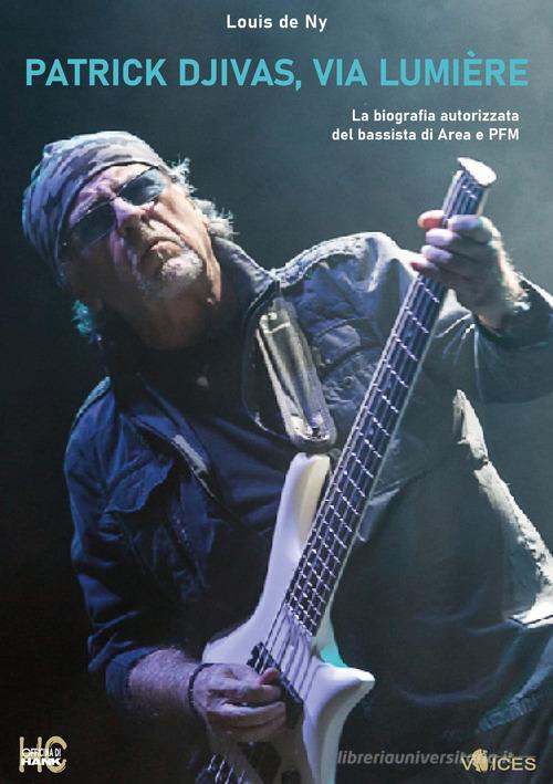 Libreriauniversitaria Patrick Djivas via lumière. La biografia autorizzata del bassista di Area e PFM