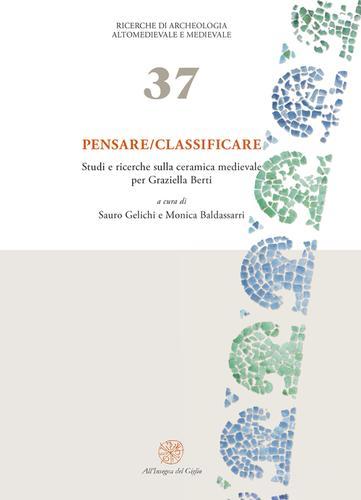 Libreriauniversitaria Pensare-Classificare. Studi E Ricerche Sulla Ceramica Medievale Per Graziella Berti