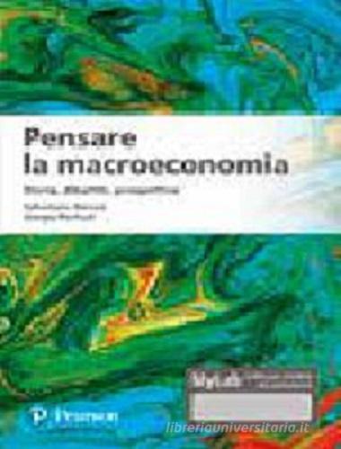 Libreriauniversitaria Pensare la macroeconomia. Storia dibattiti prospettive