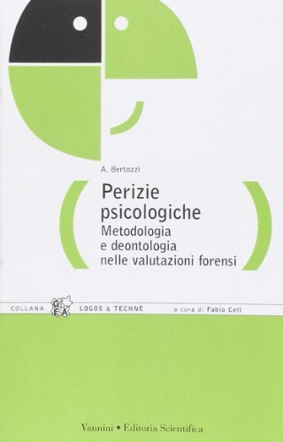 Libreriauniversitaria Perizie psicologiche. Metodologia e deontologia nelle valutazioni forensi