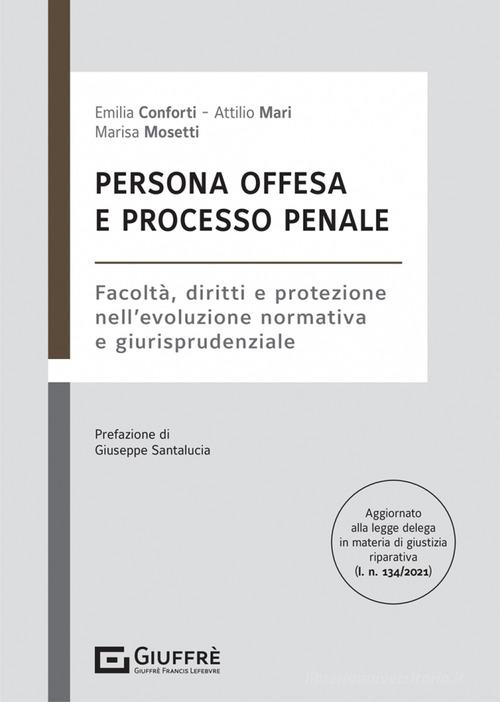 Libreriauniversitaria Persona offesa e processo penale. Facoltà diritti e protezione nell'evoluzione normativa e giurisprudenziale