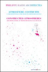 Libreriauniversitaria Philippe Rahm architectes. Atmosfere costruite. Ediz. italiana e inglese