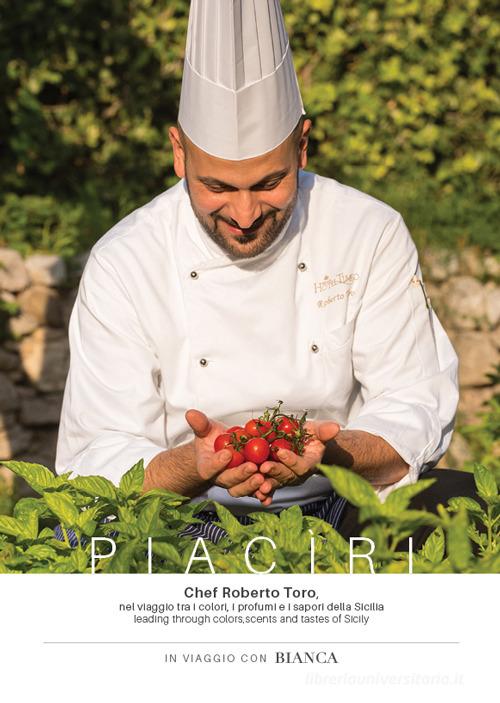 Libreriauniversitaria Piacìri. Chef Roberto Toro nel viaggio tra i colori i profumi e i sapori della Sicilia-Leading through colors scents and tastes of Sicily