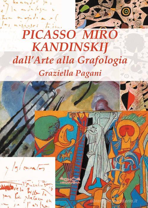 Libreriauniversitaria Picasso Miró e Kandinskij. Dall'arte alla grafologia