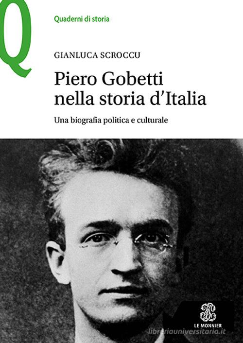 Libreriauniversitaria Piero Gobetti nella storia d'Italia. Una biografia politica e culturale