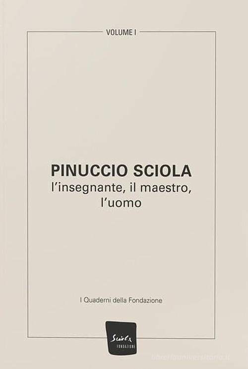 Libreriauniversitaria Pinuccio Sciola. L'insegnante il maestro l'uomo. Ediz. illustrata