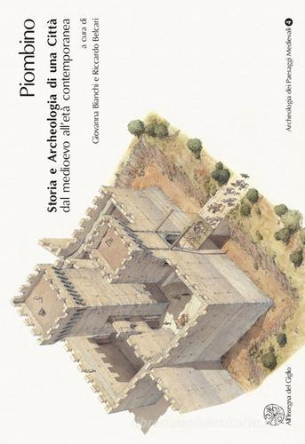 Libreriauniversitaria Piombino. Storia e archeologia di una città dal Medioevo all'età contemporanea . Con CD-ROM