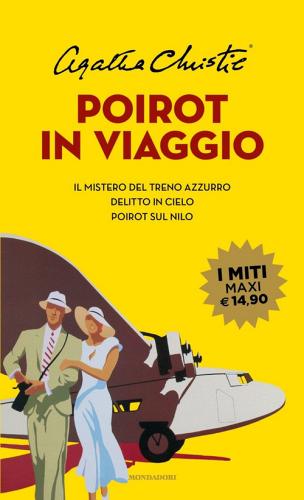 Libreriauniversitaria Poirot in viaggio: Il mistero del treno azzurro-Delitto in cielo-Poirot sul Nilo