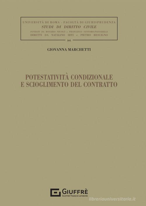 Libreriauniversitaria Potestatività condizionale e scioglimento del contratto
