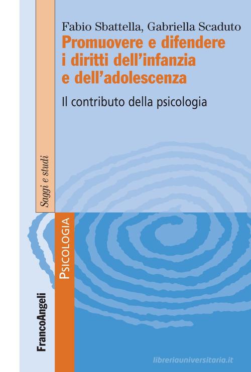 Libreriauniversitaria Promuovere e difendere i diritti dell'infanzia e dell'adolescenza. Il contributo della psicologia