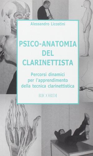 Libreriauniversitaria Psico-anatomia del clarinettista. Percorsi dinamici per l'apprendimento della tecnica clarinettistica