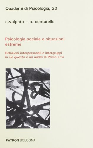 Libreriauniversitaria Psicologia sociale e situazioni estreme. Relazioni interpersonali e intergruppi in «Se questo è un uomo» di Primo Levi