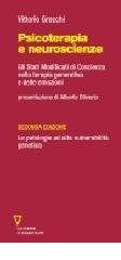 Libreriauniversitaria Psicoterapia e neuroscienze. Gli stati modificati di coscienza nella terapia generativa e delle emozioni. Le patologie ad alta vulnerabilità genetica