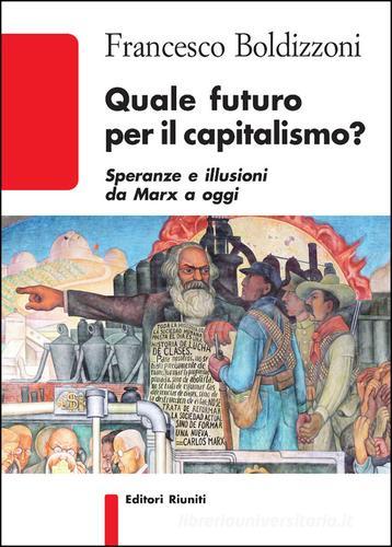 Libreriauniversitaria Quale futuro per il capitalismo? Speranze e illusioni da Marx a oggi