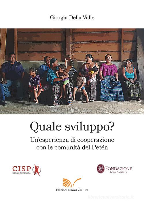 Libreriauniversitaria Quale sviluppo? Un'esperienza di cooperazione con le comunità del Petén