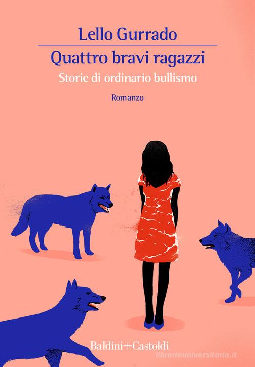 Libreriauniversitaria Quattro bravi ragazzi. Storie di ordinario bullismo