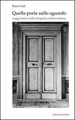 Libreriauniversitaria Quella porta sullo sguardo. Viaggio breve nella fotografia artistica italiana