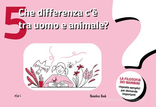 Libreriauniversitaria Quelle différence entre l'homme et l'animal? La philosophie des enfants-des réponses simples à des questions importantes
