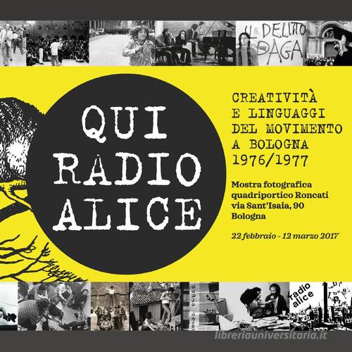 Libreriauniversitaria Qui Radio Alice. Ediz. illustrata