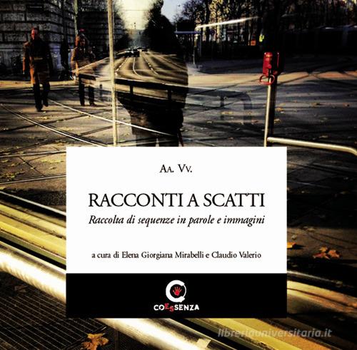 Libreriauniversitaria Racconti a scatti. Raccolta di sequenze in parole e immagini