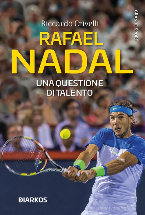 Libreriauniversitaria Rafael Nadal. Una questione di talento