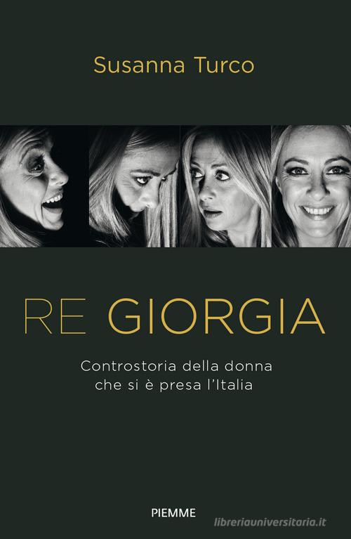 Libreriauniversitaria Re Giorgia. Controstoria della donna che si è presa l'Italia