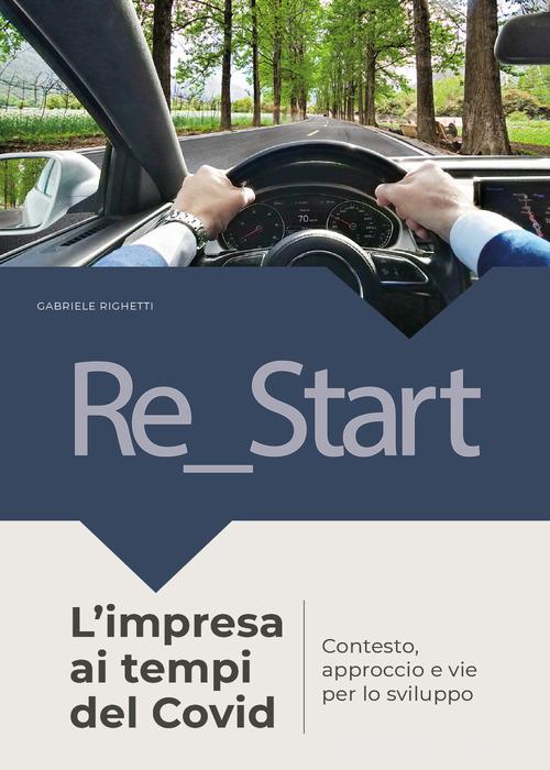 Libreriauniversitaria Re_start. L'impresa ai tempi del Covid. Contesto approccio e vie per lo sviluppo