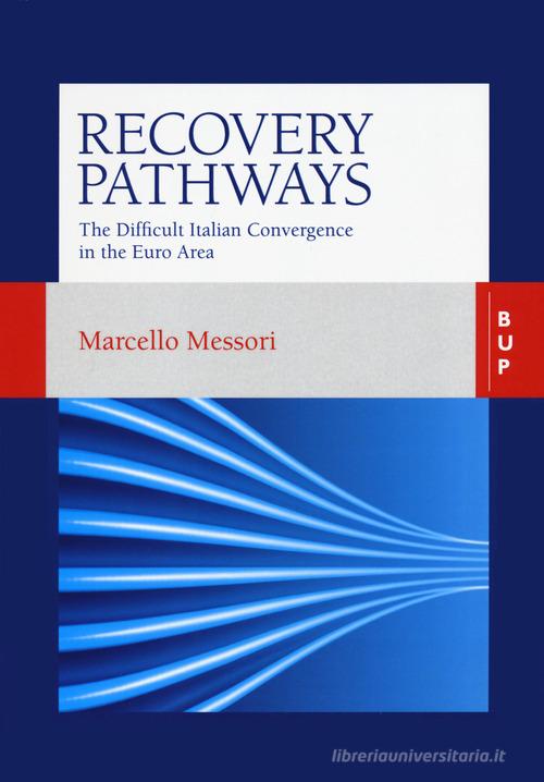 Libreriauniversitaria Recovery pathways. The difficult Italian convergence in the Euro area
