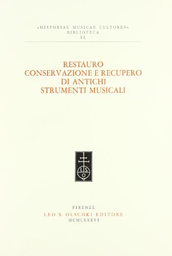Libreriauniversitaria Restauro conservazione e recupero di antichi strumenti musicali. Atti del Convegno internazionale (Modena 2-4 aprile 1982)