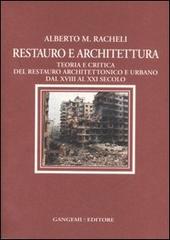 Libreriauniversitaria Restauro e architettura. Teoria e critica del restauro architettonico e urbano dal XVIII al XXI secolo
