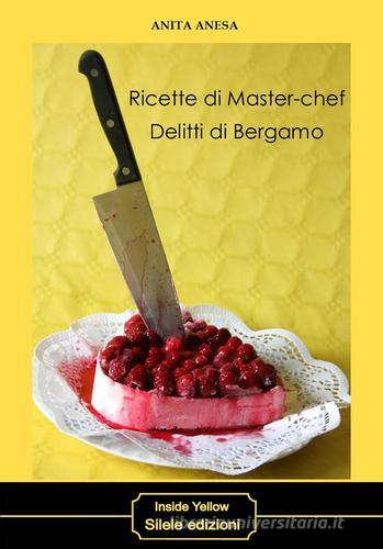 Libreriauniversitaria Ricette di master-chef. Delitti di Bergamo