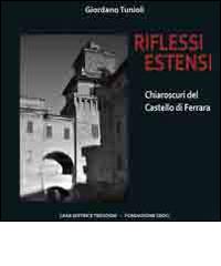 Libreriauniversitaria Riflessi estensi. Chiaroscuri dal castello di Ferrara