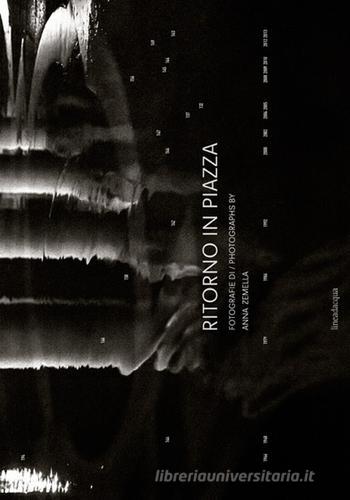 Libreriauniversitaria Ritorno in piazza. Fotografie-Photographs. Ediz. bilingue