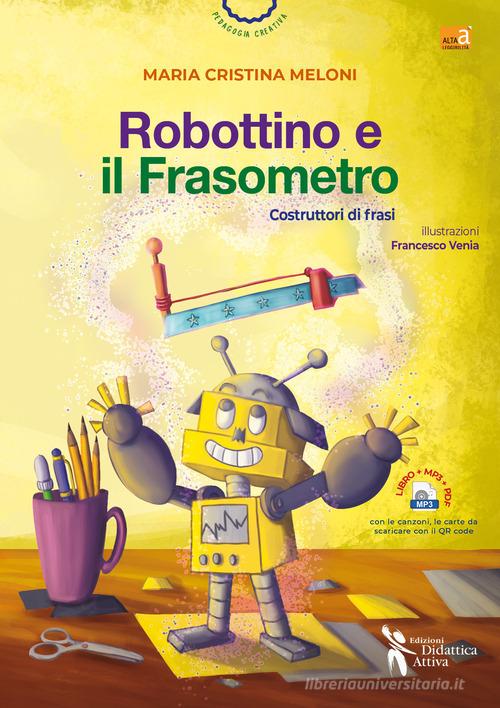 Libreriauniversitaria Robottino e il frasometro. Costruttori di frasi. Ediz. a colori. Con Contenuto digitale per accesso on line