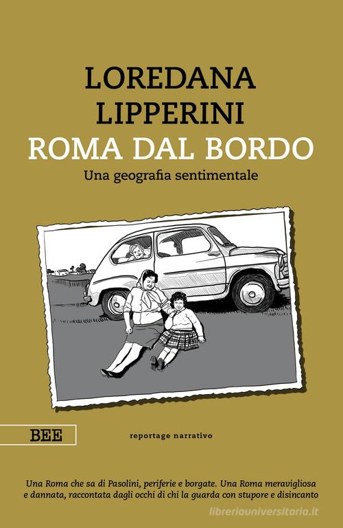 Libreriauniversitaria Roma dal bordo. Una geografia sentimentale