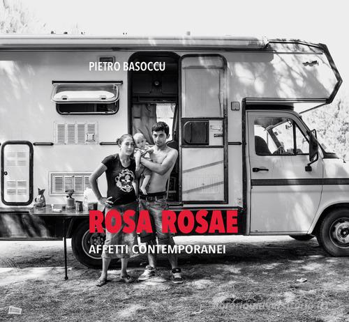 Libreriauniversitaria Rosa rosae. Affetti contemporanei. Ediz. italiana e inglese