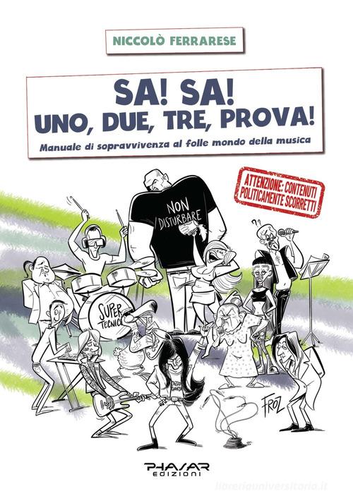 Libreriauniversitaria Sa Sa Uno due tre prova . Manuale di sopravvivenza al folle mondo della musica