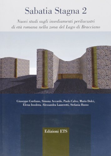 Libreriauniversitaria Sabatia Stagna 2. Nuovi studi sugli insediamenti perilacustri di età romana nella zona del Lago di Bracciano