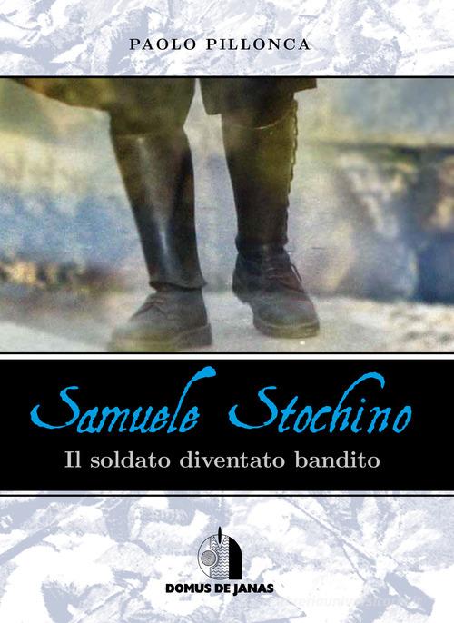 Libreriauniversitaria Samuele Stochino. Il soldato diventato bandito